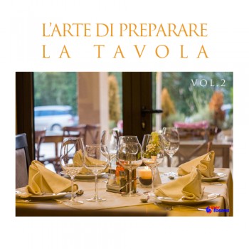 L'ARTE DI PREPARARE LA TAVOLA vol.2