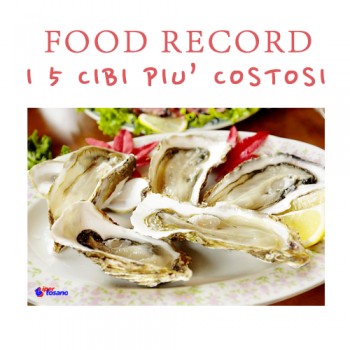 FOOD RECORD: I 5 CIBI PIU' COSTOSI
