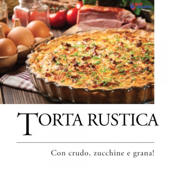 TORTA RUSTICA CON CRUDO, ZUCCHINE E GRANA!
