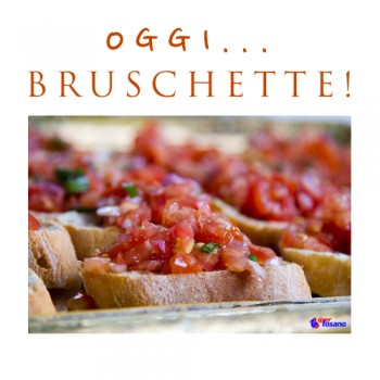 OGGI...BRUSCHETTE!