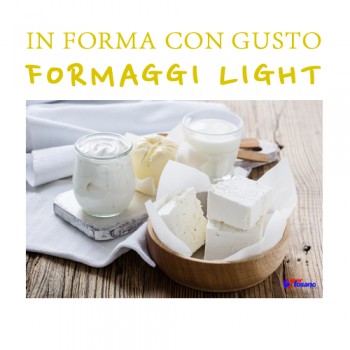 IN FORMA CON GUSTO: FORMAGGI LIGHT