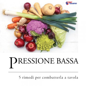 PRESSIONE BASSA: 5 RIMEDI PER COMBATTERLA A TAVOLA