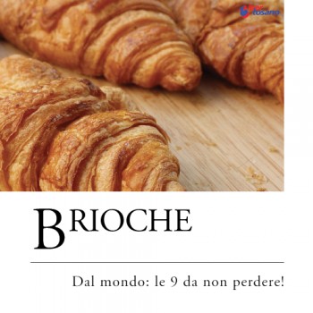 BRIOCHE DAL MONDO: LE 9 DA NON PERDERE!