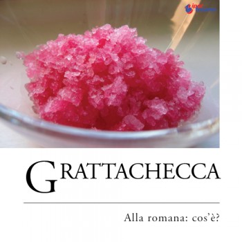 GRATTACHECCA ALLA ROMANA: COS'E'?