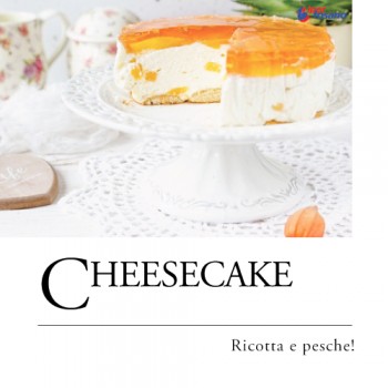 CHEESECAKE RICOTTA E PESCHE!