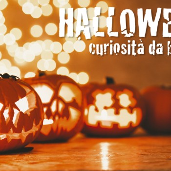 HALLOWEEN: CURIOSITA' DA BRIVIDI!