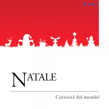 NATALE. CURIOSITA' DAL MONDO!