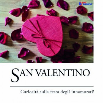 SAN VALENTINO: CURIOSITA' SULLA FESTA DEGLI INNAMORATI