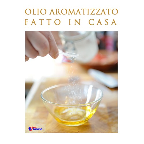 OLIO AROMATIZZATO FATTO IN CASA