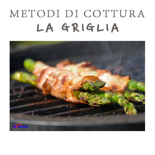 METODI DI COTTURA: LA GRIGLIA