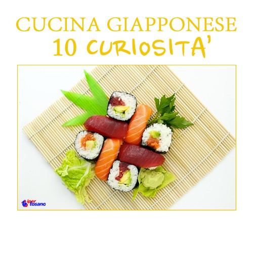 CUCINA GIAPPONESE: 10 CURIOSITA' CUCINA GIAPPONESE: 10 CURIOSITA'