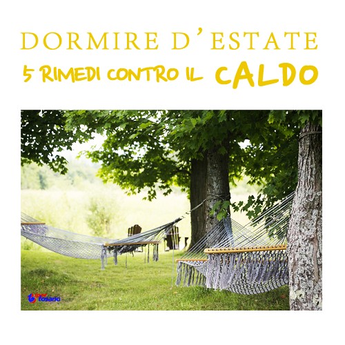 DORMIRE D'ESTATE: 5 RIMEDI CONTRO IL CALDO DORMIRE D'ESTATE: 5 RIMEDI CONTRO IL CALDO
