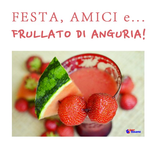 FESTA, AMICI E FRULLATO DI ANGURIA! FESTA, AMICI E FRULLATO DI ANGURIA!