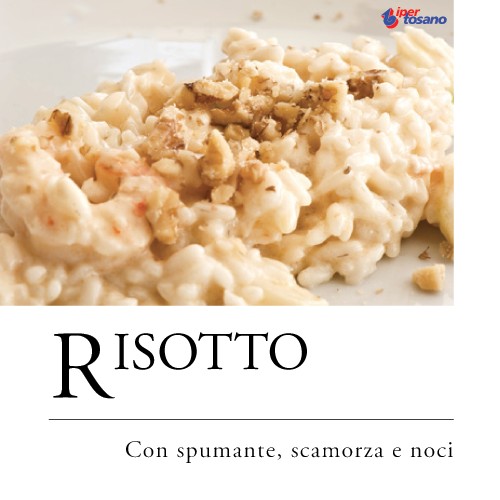 RISOTTO CON SPUMANTE, SCAMORZA E NOCI