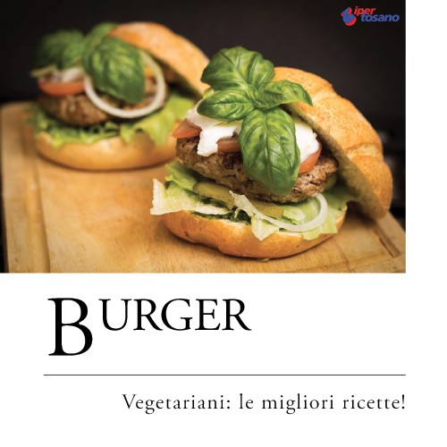 BURGER VEGETARIANI: LE MIGLIORI RICETTE BURGER VEGETARIANI: LE MIGLIORI RICETTE