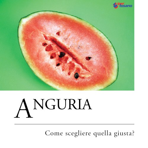 ANGURIA: COME SCEGLIERE QUELLA GIUSTA! ANGURIA: COME SCEGLIERE QUELLA GIUSTA!