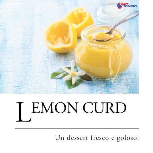 LEMON CURD, UN DESSERT FRESCO E GOLOSO!