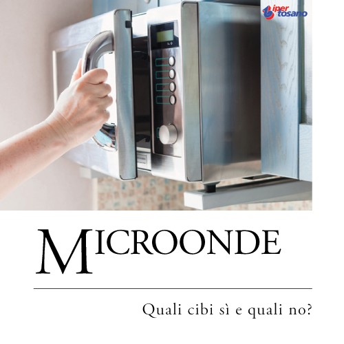 MICROONDE: QUALI CIBI SI' E QUALI NO? MICROONDE: QUALI CIBI SI' E QUALI NO?