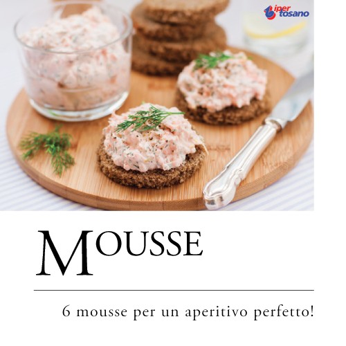 6 MOUSSE PER UN APERITIVO PERFETTO! 6 MOUSSE PER UN APERITIVO PERFETTO!