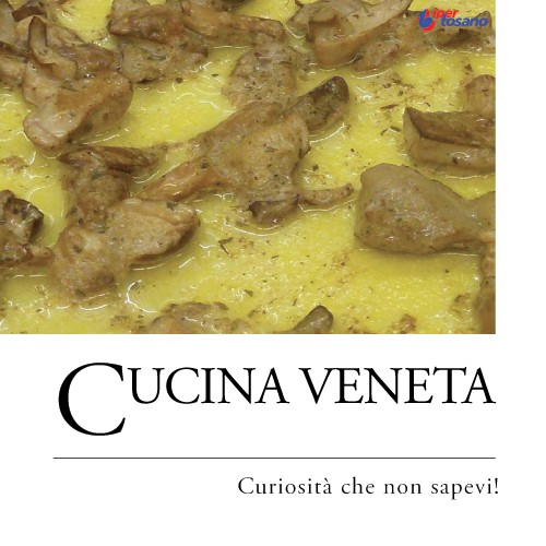 CUCINA VENETA: CURIOSITA' CHE NON SAPEVI!