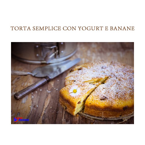 TORTA SEMPLICE CON YOGURT E BANANE