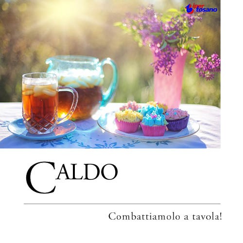 CALDO: COMBATTIAMOLO A TAVOLA! CALDO: COMBATTIAMOLO A TAVOLA!