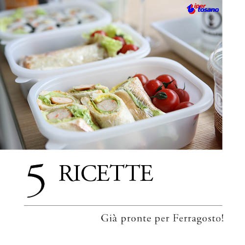 5 RICETTE GIA' PRONTE PER FERRAGOSTO!