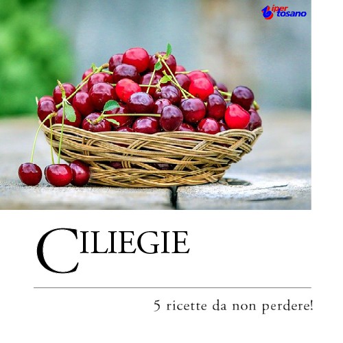 CILIEGIE: 5 RICETTE DA NON PERDERE!